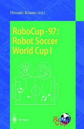 Kitano |  RoboCup-97: Robot Soccer World Cup I | Buch |  Sack Fachmedien