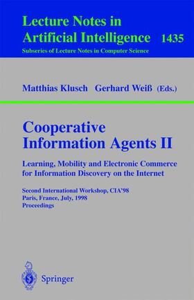 Weiß / Klusch |  Cooperative Information Agents II. Learning, Mobility and Electronic Commerce for Information Discovery on the Internet | Buch |  Sack Fachmedien