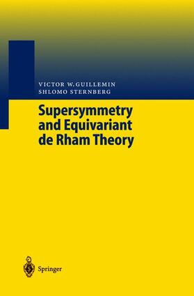 Guillemin / Sternberg / Brüning |  Supersymmetry and Equivariant de Rham Theory | Buch |  Sack Fachmedien