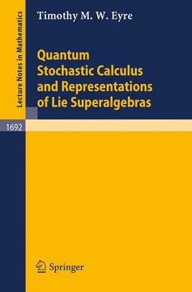 Eyre |  Quantum Stochastic Calculus and Representations of Lie Superalgebras | Buch |  Sack Fachmedien