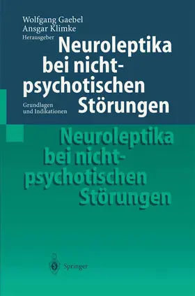 Klimke / Gaebel |  Neuroleptika bei nichtpsychotischen Störungen | Buch |  Sack Fachmedien