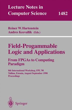 Keevallik / Hartenstein |  Field-Programmable Logic and Applications. From FPGAs to Computing Paradigm | Buch |  Sack Fachmedien