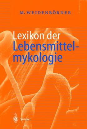 Weidenbörner |  Lexikon der Lebensmittelmykologie | Buch |  Sack Fachmedien