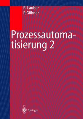 Göhner / Lauber |  Prozessautomatisierung 2 | Buch |  Sack Fachmedien
