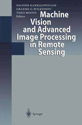 Kanellopoulos / Wilkinson / Moons |  Machine Vision and Advanced Image Processing in Remote Sensing | Buch |  Sack Fachmedien