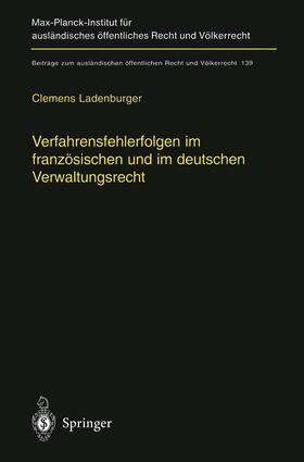 Ladenburger |  Verfahrensfehlerfolgen im französischen und im deutschen Verwaltungsrecht | Buch |  Sack Fachmedien