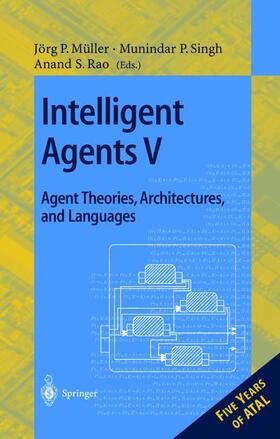 Müller / Rao / Singh |  Intelligent Agents V: Agents Theories, Architectures, and Languages | Buch |  Sack Fachmedien