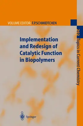 Schmidtchen |  Implementation and Redesign of Catalytic Function in Biopolymers | Buch |  Sack Fachmedien