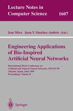 Mira / Sanchez-Andres |  Engineering Applications of Bio-Inspired Artificial Neural Networks | Buch |  Sack Fachmedien