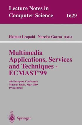 Garcia / Leopold |  Multimedia Applications, Services and Techniques - ECMAST'99 | Buch |  Sack Fachmedien