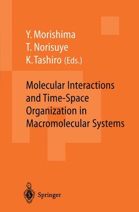 Morishima / Norisuye / Tashiro |  Molecular Interactions and Time-Space Organization in Macromolecular Systems | Buch |  Sack Fachmedien