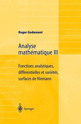 Godement |  Analyse mathématique III | Buch |  Sack Fachmedien