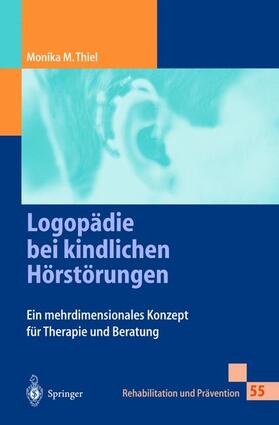 Thiel |  Logopädie bei kindlichen Hörstörungen | Buch |  Sack Fachmedien