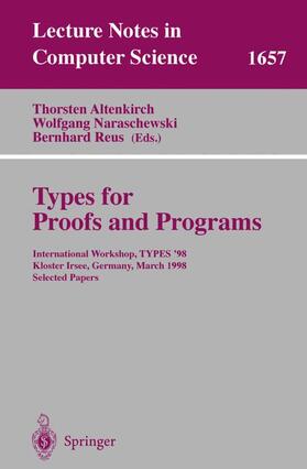 Altenkirch / Reus / Naraschewski |  Types for Proofs and Programs | Buch |  Sack Fachmedien