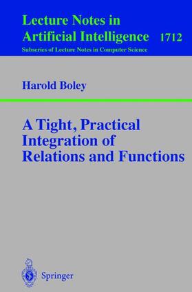 Boley |  A Tight, Practical Integration of Relations and Functions | Buch |  Sack Fachmedien