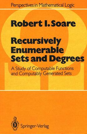 Soare |  Recursively Enumerable Sets and Degrees | Buch |  Sack Fachmedien