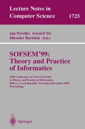 Pavelka / Bartosek / Tel |  SOFSEM'99: Theory and Practice of Informatics | Buch |  Sack Fachmedien