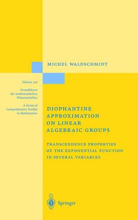 Waldschmidt |  Diophantine Approximation on Linear Algebraic Groups | Buch |  Sack Fachmedien