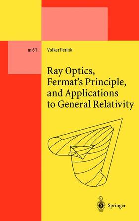 Perlick |  Ray Optics, Fermat¿s Principle, and Applications to General Relativity | Buch |  Sack Fachmedien
