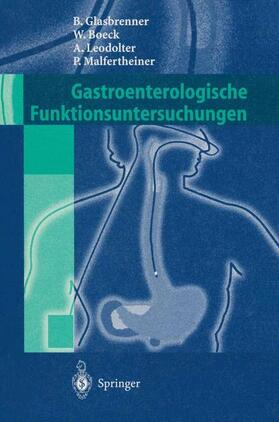 Glasbrenner / Boeck / Leodolter |  Gastroenterologische Funktionsuntersuchungen | Buch |  Sack Fachmedien