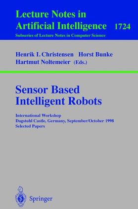 Christensen / Noltemeier / Bunke |  Sensor Based Intelligent Robots | Buch |  Sack Fachmedien