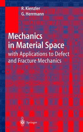 Kienzler / Herrmann |  Mechanics in Material Space | Buch |  Sack Fachmedien