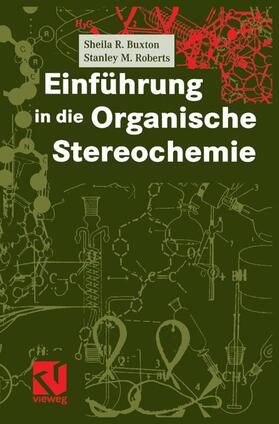 Buxton / Roberts |  Einführung in die Organische Stereochemie | Buch |  Sack Fachmedien