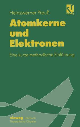 Preuß |  Atomkerne und Elektronen | Buch |  Sack Fachmedien