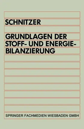 Schnitzer |  Grundlagen der Stoff- und Energiebilanzierung | Buch |  Sack Fachmedien