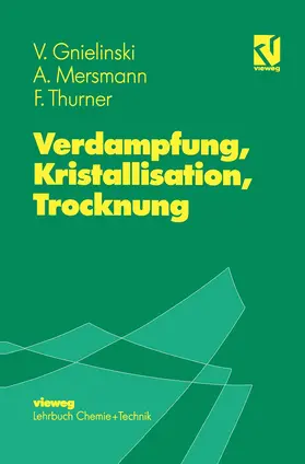 Gnielinski / Thurner / Mersmann |  Verdampfung, Kristallisation, Trocknung | Buch |  Sack Fachmedien