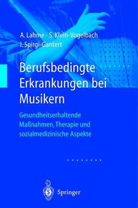 Lahme / Spirgi-Gantert / Klein-Vogelbach |  Berufsbedingte Erkrankungen bei Musikern | Buch |  Sack Fachmedien