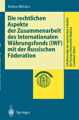 Blöcker |  Die rechtlichen Aspekte der Zusammenarbeit des Internationalen Währungsfonds (IWF) mit der Russischen Föderation | Buch |  Sack Fachmedien