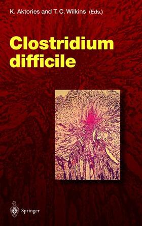 Wilkins / Aktories |  Clostridium difficile | Buch |  Sack Fachmedien