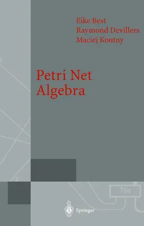 Best / Devillers / Koutny |  Petri Net Algebra | Buch |  Sack Fachmedien