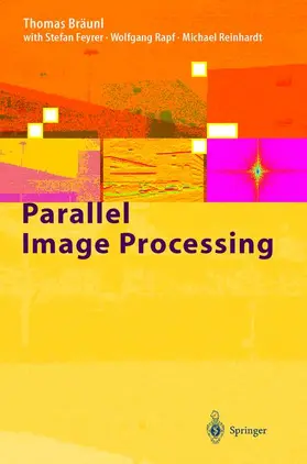 Bräunl / Feyrer / Rapf |  Parallel Image Processing | Buch |  Sack Fachmedien