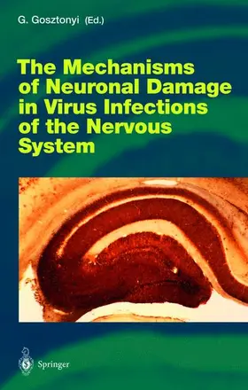 Gosztonyi |  The Mechanisms of Neuronal Damage in Virus Infections of the Nervous System | Buch |  Sack Fachmedien