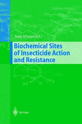 Ishaaya |  Biochemical Sites of Insecticide Action and Resistance | Buch |  Sack Fachmedien