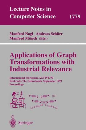 Nagl / Münch / Schürr |  Applications of Graph Transformations with Industrial Relevance | Buch |  Sack Fachmedien
