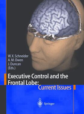 Schneider / Duncan / Owen |  Executive Control and the Frontal Lobe: Current Issues | Buch |  Sack Fachmedien