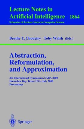 Walsh / Choueiry |  Abstraction, Reformulation, and Approximation | Buch |  Sack Fachmedien