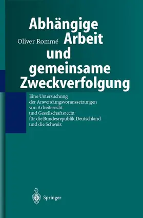 Romme |  Abhängige Arbeit und gemeinsame Zweckverfolgung | Buch |  Sack Fachmedien