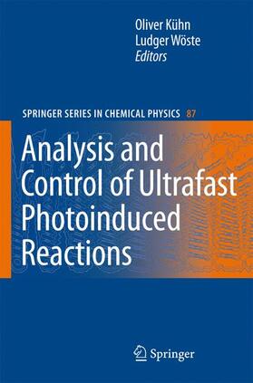 Wöste / Kühn |  Analysis and Control of Ultrafast Photoinduced Reactions | Buch |  Sack Fachmedien
