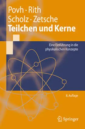 Povh / Rith / Scholz |  Teilchen und Kerne | eBook | Sack Fachmedien