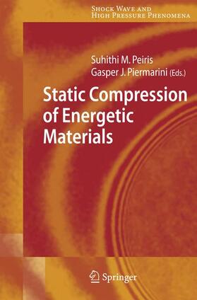 Piermarini / Peiris |  Static Compression of Energetic Materials | Buch |  Sack Fachmedien