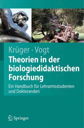 Vogt / Krüger | Handbuch der Theorien in der biologiedidaktischen Forschung | Buch | 978-3-540-68165-6 | sack.de