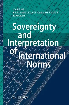 Fernández de Casadevante y Rom |  Sovereignty and Interpretation of International Norms | Buch |  Sack Fachmedien