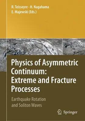 Teisseyre / Nagahama / Majewski |  Physics of Asymmetric Continuum: Extreme and Fracture Processes | Buch |  Sack Fachmedien