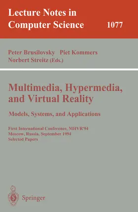 Brusilovsky / Kommers / Streitz |  Multimedia, Hypermedia, and Virtual Reality: Models, Systems, and Applications | eBook | Sack Fachmedien