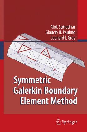 Sutradhar / Gray / Paulino |  Symmetric Galerkin Boundary Element Method | Buch |  Sack Fachmedien