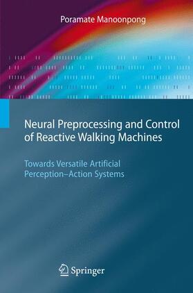 Manoonpong |  Neural Preprocessing and Control of Reactive Walking Machines | Buch |  Sack Fachmedien